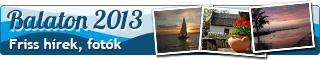Balaton 2013 - Friss h�rek, fot�k